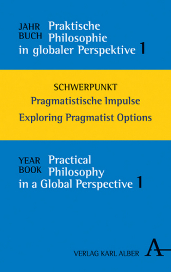 Jahrbuch Praktische Philosophie in globaler Perspektive / Yearbook Practical Philosophy in a Global Perspective. Bd.1 Jahrbuch Praktische Philosophie in globaler Perspektive / Yearbook Practical Philosophy in a Global Perspective. Bd.1