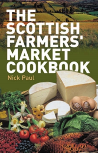 The Scottish Farmers' Market Cookbook