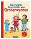Superstarke Geschichten vom Größerwerden