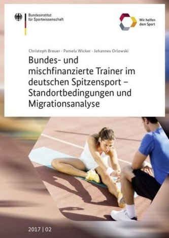 Bundes- und mischfinanzierte Trainer im Sport - Standortbedingungen und Migrationsanalyse