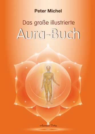 Das große illustrierte Aura-Buch Das große illustrierte Aura-Buch