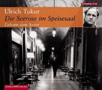 Die Seerose im Speisesaal, 4 Audio-CDs Die Seerose im Speisesaal, 4 Audio-CDs