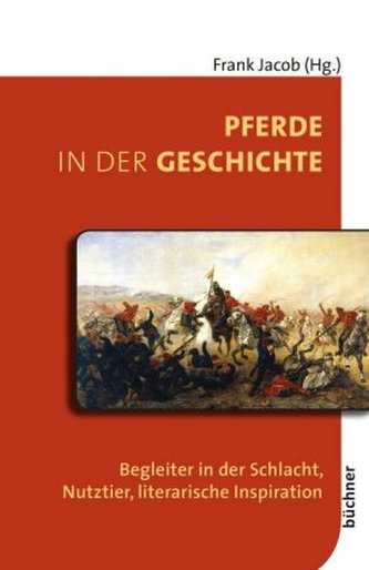 Pferde in der Geschichte Pferde in der Geschichte