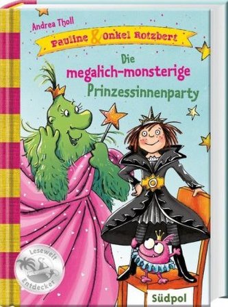 Pauline & Onkel Rotzbert - Die megalich-monsterige Prinzessinnenparty