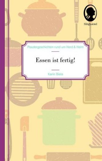 Essen ist fertig!, 2 Bde.