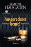 Ausgerechnet heute