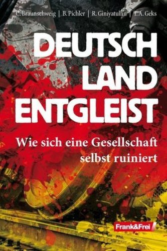Deutschland entgleist Deutschland entgleist