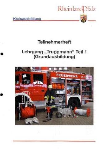 Teilnehmerheft Lehrgang 'Truppmann-Teil 1' (Grundausbildung)