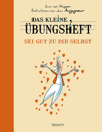 Das kleine Übungsheft - Sei gut zu dir selbst Das kleine Übungsheft - Sei gut zu dir selbst