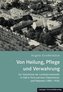 Von Heilung, Pflege und Verwahrung