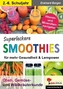 Superleckere SMOOTHIES für mehr Gesundheit & Lernpower