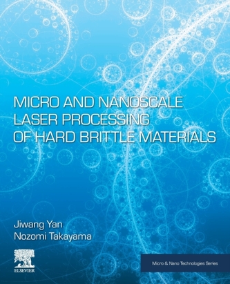Micro and Nanoscale Laser Processing of Hard Brittle Materials