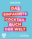 Simplissime - Das einfachste Cocktailbuch der Welt