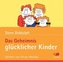 Das Geheimnis glücklicher Kinder, 4 Audio-CDs