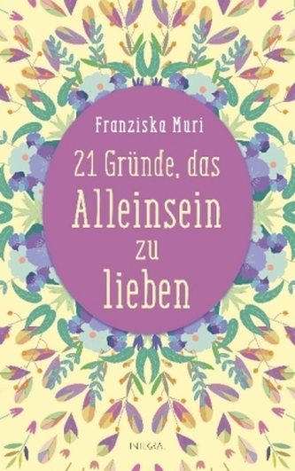 21 Gründe, das Alleinsein zu lieben 21 Gründe, das Alleinsein zu lieben