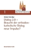 Dialog 2.0 - Braucht der orthodox-christliche Dialog neue Impulse?
