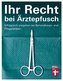 Ihr Recht bei Ärztepfusch