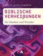 Biblische Verheißungen für Glauben und Wunder