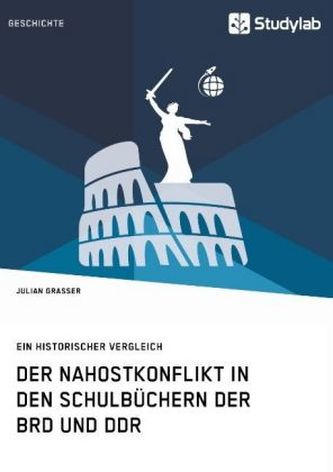 Der Nahostkonflikt in den Schulbüchern der BRD und DDR
