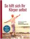 So hilft sich Ihr Körper selbst
