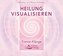 Heilung visualisieren - Trance-Klänge, 1 Audio-CD