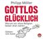 Gottlos glücklich, 4 Audio-CDs