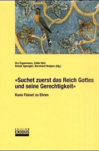 'Suchet zuerst das Reich Gottes und seine Gerechtigkeit'