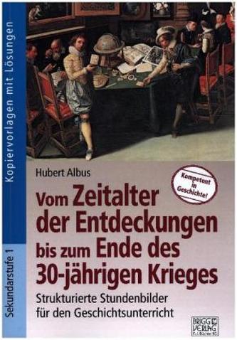 Vom Zeitalter der Entdeckungen bis zum Ende des 30-jährigen Krieges