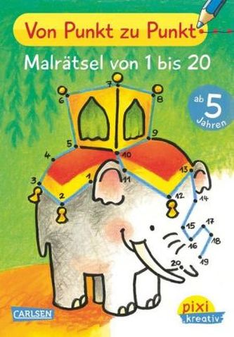 Pixi kreativ - Von Punkt zu Punkt: Malrätsel von 1 bis 20