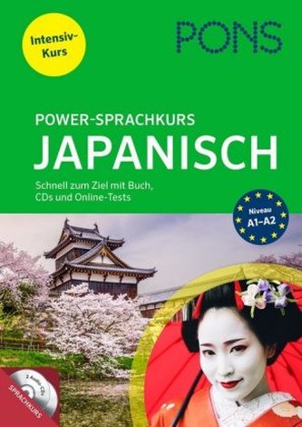 PONS Power-Sprachkurs Japanisch in 4 Wochen, m. 2 Audio-MP3-CDs und Online-Tests