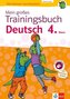 Mein großes Trainingsbuch Deutsch 4. Klasse
