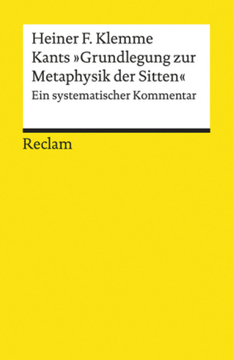 Kants Grundlegung zur Metaphysik der Sitten Kants Grundlegung zur Metaphysik der Sitten
