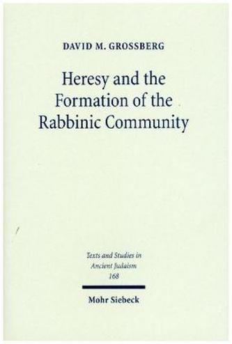 Heresy and the Formation of the Rabbinic Community