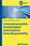 Unternehmensethik, Nachhaltigkeit und Corporate Social Responsibility