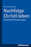 Nachfolge Christi leben
