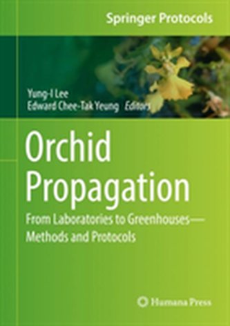 Orchid Propagation: From Laboratories to Greenhouses-Methods and Protocols