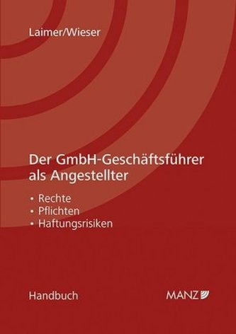 Der GmbH-Geschäftsführer als Angestellter (f. Österreich)