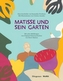 Matisse und sein Garten