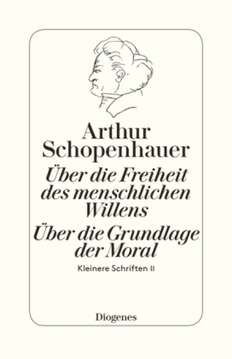 Über die Freiheit des menschlichen Willens / Über die Grundlage der Moral