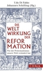 Die Weltwirkung der Reformation