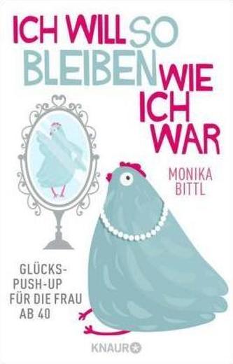 Ich will so bleiben, wie ich war
