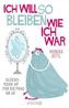 Ich will so bleiben, wie ich war