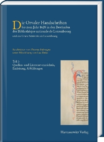 Die Orvaler Handschriften bis zum Jahr 1628 in den Beständen der Bibliotheque Nationale de Luxembourg und des Grand Séminaire de
