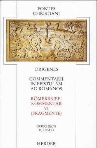 Römerbriefkommentar. Commentarii in epistulam ad Romanos. Tl.6