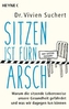 Sitzen ist fürn Arsch