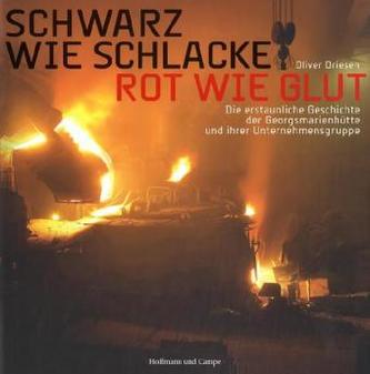 Schwarz wie Schlacke Rot wie Glut