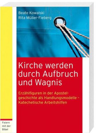 Kirche werden durch Aufbruch und Wagnis