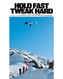Hold Fast, Tweak Hard