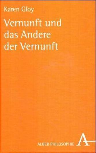 Vernunft und das Andere der Vernunft Vernunft und das Andere der Vernunft