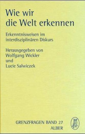 Wie wir die Welt erkennen Wie wir die Welt erkennen